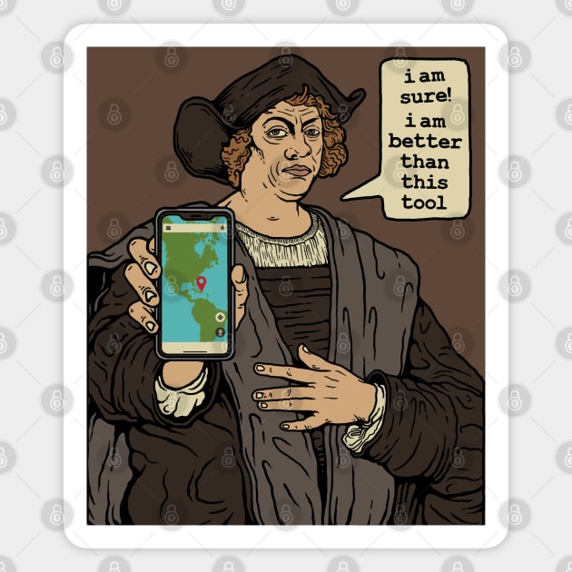 Christopher Columbus VS Map Aplication Magnet by Stayhoom